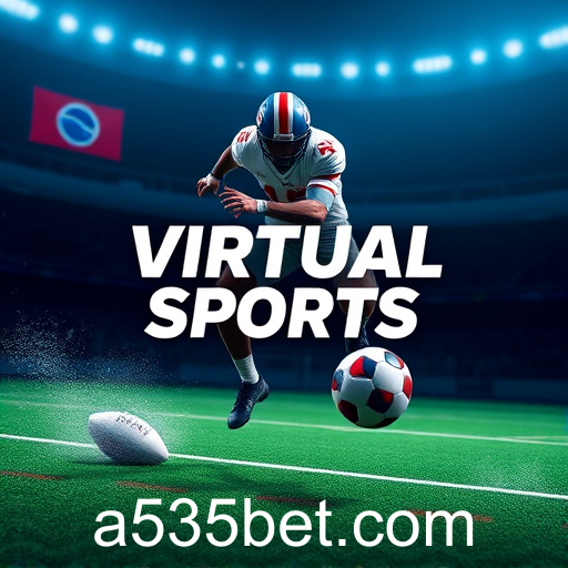 Virtual Sports no 535bet: A Revolução das Apostas Online